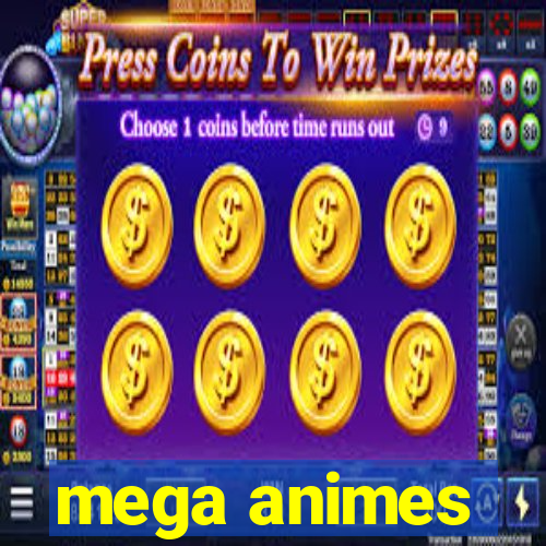 mega animes